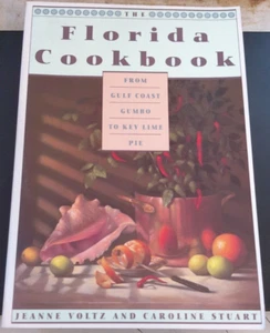 Florida Cookbook :  From Gulf Coast Gumbo to Key Lime Pie by C Stuart & J Voltz - Picture 1 of 4