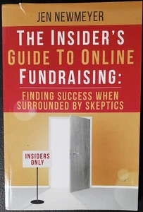 The Insider's Guide to Online Fundraising; Newmeyer, Jen - Picture 1 of 6