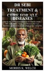 DR SEBI TREATMENT & CURE FOR ALL DISEASES: Step by step proven natural...  - Picture 1 of 2