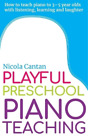 Nicola Cantan Playful Preschool Piano Teaching (Paperback)