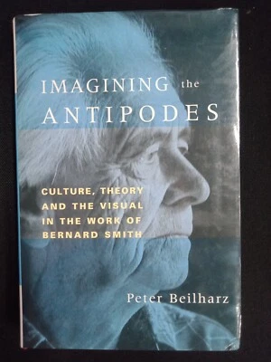 Imagining the Antipodes Culture Theory & The Visual in the Work of Bernard Smith - Image 1 of 4