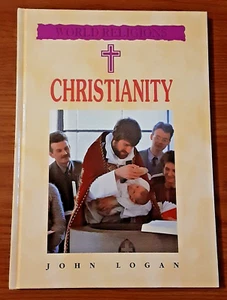 Christianity by John Logan HC 1995 World Religions Thomson Learning Reinforced - Picture 1 of 9