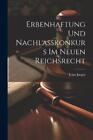 Ernst Jaeger Erbenhaftung Und Nachlasskonkurs Im Neuen Reichsrecht (Taschenbuch)