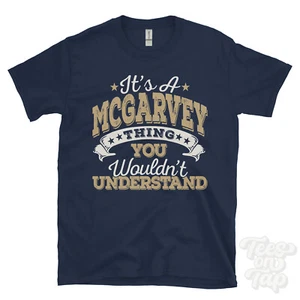 IT'S A MCGARVEY NAME THING YOU WOULD'T UNDERSTAND HERREN/DAMEN LUSTIGES T-SHIRT - Bild 1 von 5
