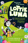 Lottie Luna and the Twilight Party by French, Vivian