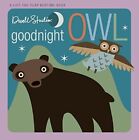 Dwellstudio: Goodnight, Owl: A Lift-The-Flap Bedtim... By Dwellstudio Board Book
