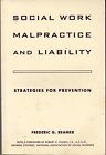 Social Work Malpractice and Liability - Strategies For Prevention by F. Reamer