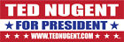 Ted Nugent For President, - 9x3 Vinyl Bumper Sticker M015