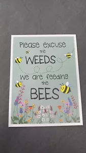 BEE SIGN - EXCUSE THE WEEDS FEEDING THE BEES OUTDOOR GARDEN - METAL - A5 SIZE - Picture 1 of 3