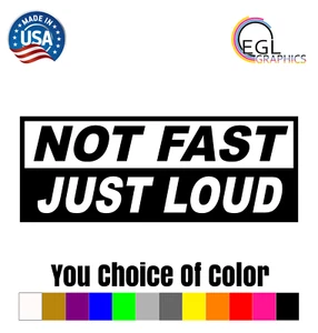 Calcomanía adhesiva de vinilo 8" Not Fast Just Loud envío gratuito Jdm Race Funny Stance  - Imagen 1 de 17
