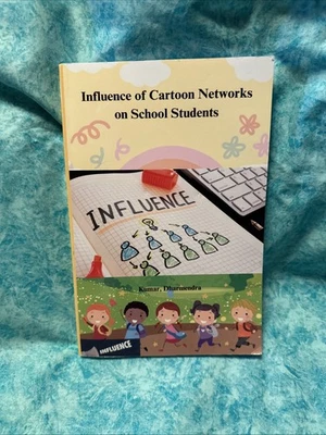 Influence of Cartoon Networks on School Students by Dharmendra Kumar ~ Paperback - Image 1 of 4