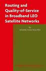 Routing and Quality-of-Service in Broadband LEO Satellite Net... - 9781461349860