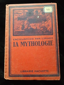 ENCYCLOPEDIE PAR L'IMAGE LA MYTHOLOGIE FRANCE/DICTIONNAIRE/SCOLAIRE 400 - Imagen 1 de 3