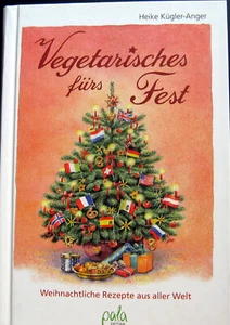 Vegetarisches fürs Fest Weihnachtliche Rezepte aus aller Welt Heike Kügler-Anger - Bild 1 von 2