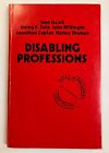 Disabling Professions [Ideas in Progress] by Illich, Ivan Paperback