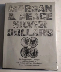 Comprehensive Encyclopedia of U.S. Morgan and Peace Silver Dollars by Van Allen. - Picture 1 of 11