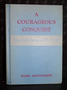 A COURAGEOUS CONQUEST FDR MABEL MONTGOMERY 1951 HARDCOVER - Bild 1 von 8
