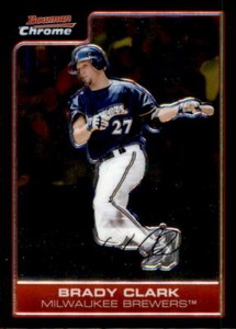2006 Bowman Chrome  #134 Brady Clark Milwaukee Brewers