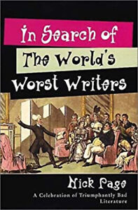 In Search of the World's Worst Writers : A Celebration of Triumph