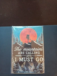The Mountains Are Calling And I Must Go Metal Tin Sign - Picture 1 of 2