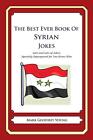 The Best Ever Book Of Syrian Jokes: Lots And Lots Of Jokes Specially Repurposed