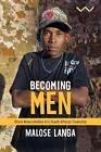 Becoming Men: Black Masculinities In A South African Township By Malose Langa (E