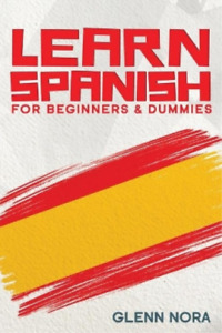 Glenn Nora nauka hiszpańskiego dla początkujących i manekinów (oprawa miękka) (IMPORT Z WIELKIEJ BRYTANII)