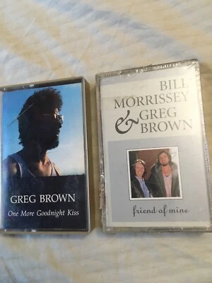 GREG BROWN sealed Cassette Bill Morrissey Friend Of Mine+one More Goodnight Kiss - Image 1 of 4