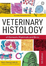 Hans-Georg Lieb Veterinary Histology of Domestic Mammals and Birds 5t (Hardback)