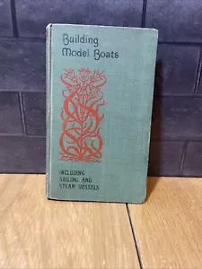 Building Model Boats - Including Sailing and Steam Vessels by Paul N. Hasluck - Picture 1 of 13