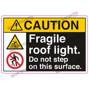 Caution Fragile Roof Light Health & Safety Sticker Industrial Work Compliance - Picture 1 of 1
