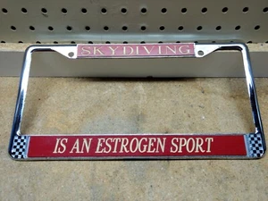 AUTO NEW SKYDIVING IS AN ESTROGEN SPORT LICENCE PLATE SURROUND METAL CHROME - Picture 1 of 1