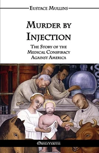 Murder by Injection: The Story of the Medical Conspiracy Against America NEW - Picture 1 of 1