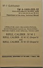 M 1 Garand .30-06  .30 M 1, M 1C & .30 M 1D Manual TM 9-1005-222-12 NEW, Old Stk