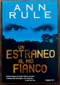 Un Estraneo al Mio Fianco, by Ann Rule, 2002 hc, Ted Bundy bestseller in Italian - Picture 1 of 3