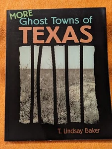 More Ghost Towns of Texas by T. Lindsay Baker 2003 Texas History/Ghost Towns PB - Picture 1 of 5