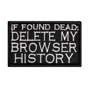 MORTHOME M If Found Dead: Delete My Browser History Military Morale Patch - Picture 1 of 7