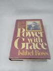Power With Grace The Life Story Of Mrs. Woodrow Wilson; Ross; First Edition 1/1