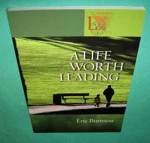A Life Worth Leading by Eric Burtness Lutheran Voices 2006 Paperback 0806680008 - Picture 1 of 6
