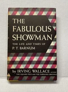 The Fabulous Showman, The Life And Times Of P. T. Barnum By Irving Wallace 1959 - Picture 1 of 12