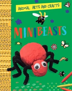 Animal Arts and Crafts: Minibeasts by Annalees Lim Hardcover Book - Picture 1 of 1