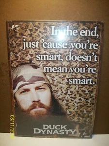 DUCK DYNASTY 17" x 12" METAL SIGN - IN THE END, JUST 'CAUSE YOU'RE SMART.... - Picture 1 of 1
