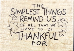 Simplest Things Remind Us of All That We Have To Be Thankful For by PSX designs - Picture 1 of 4