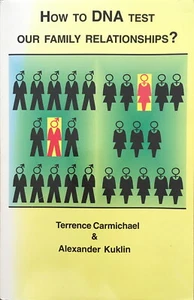CARMICHAEL: How to DNA Test Our Family Relationships? (AceN Press, 2000) - Picture 1 of 8