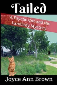 Tailed: A Psycho Cat and the Landlady Mystery by Joyce Ann Brown (English) Paper - Picture 1 of 1