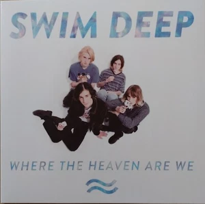 Swim Deep - Where The Heaven Are We Limited Vinyl Sea Effect  500 - Picture 1 of 4