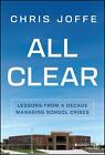 All Clear: Lessons from a Decade Managing School Crises by Chris Joffe Hardcover