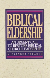 Biblical Eldership: An Urgent Call to Restore Biblical Church Leadership - Picture 1 of 1