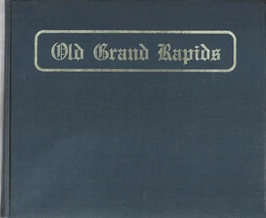 Old Grand Rapids A Picture Story of Old Conditions Geo. Fitch 1986 Hardcover - Picture 1 of 1