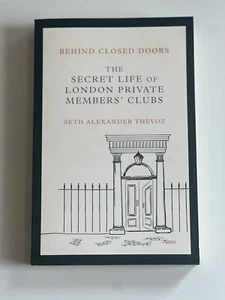 Behind Closed Doors: The Secret Life of London Private Members Clubs Seth Thevoz - Picture 1 of 3